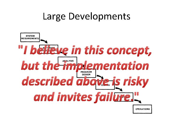 Large Developments "I believe in this concept, but the implementation described above is risky