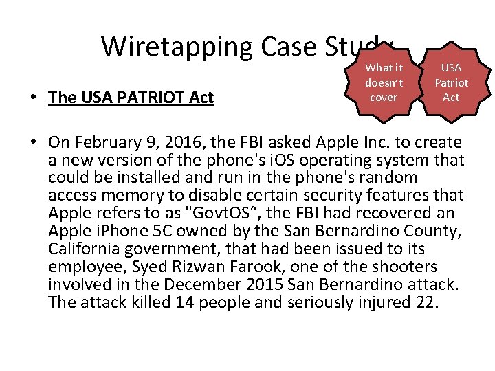 Wiretapping Case Study • The USA PATRIOT Act What it doesn’t cover USA Patriot