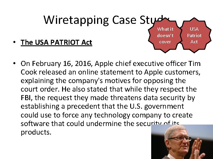 Wiretapping Case Study • The USA PATRIOT Act What it doesn’t cover USA Patriot