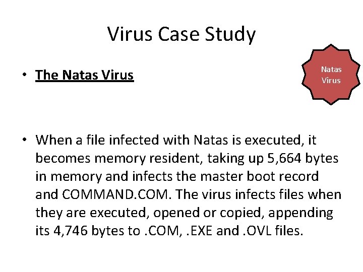 Virus Case Study • The Natas Virus • When a file infected with Natas