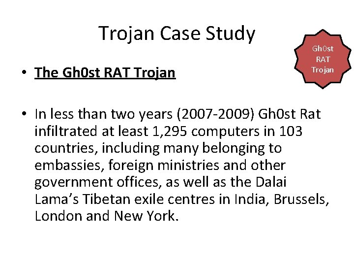 Trojan Case Study • The Gh 0 st RAT Trojan • In less than