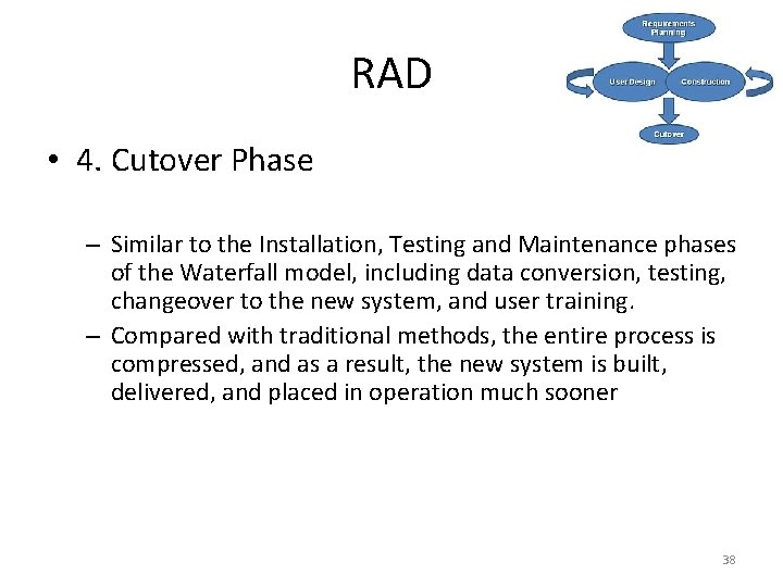 RAD • 4. Cutover Phase – Similar to the Installation, Testing and Maintenance phases