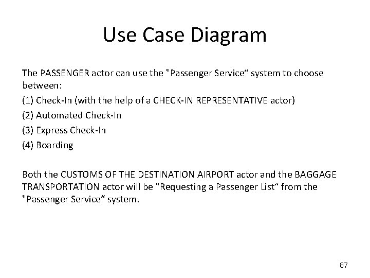 Use Case Diagram The PASSENGER actor can use the "Passenger Service“ system to choose