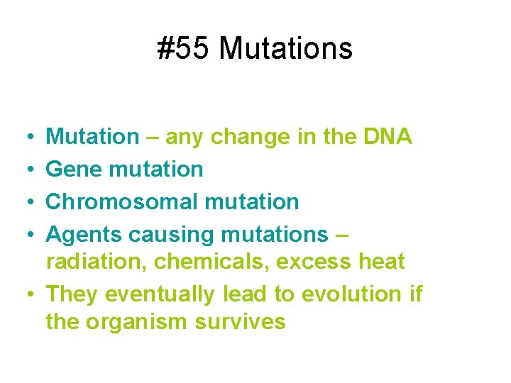 #55 Mutations • • Mutation – any change in the DNA Gene mutation Chromosomal