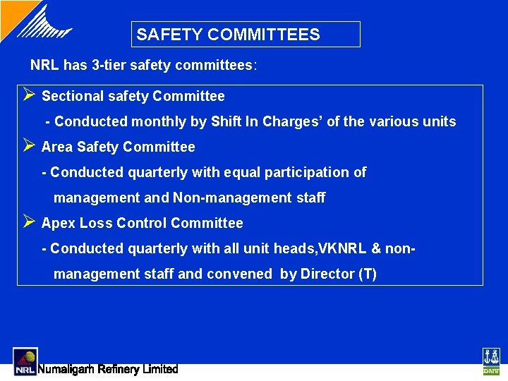 SAFETY COMMITTEES NRL has 3 -tier safety committees: Ø Sectional safety Committee - Conducted SAFETY COMMITTEES NRL has 3 -tier safety committees: Ø Sectional safety Committee - Conducted