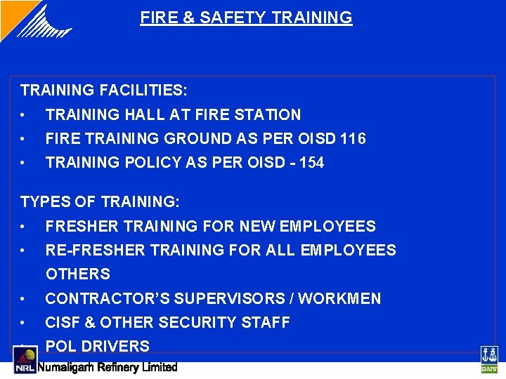 FIRE & SAFETY TRAINING FACILITIES: • TRAINING HALL AT FIRE STATION • FIRE TRAINING FIRE & SAFETY TRAINING FACILITIES: • TRAINING HALL AT FIRE STATION • FIRE TRAINING