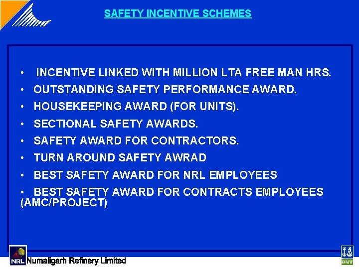 SAFETY INCENTIVE SCHEMES • INCENTIVE LINKED WITH MILLION LTA FREE MAN HRS. • OUTSTANDING SAFETY INCENTIVE SCHEMES • INCENTIVE LINKED WITH MILLION LTA FREE MAN HRS. • OUTSTANDING