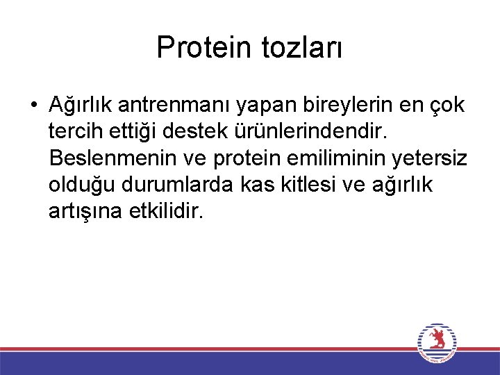 Protein tozları • Ağırlık antrenmanı yapan bireylerin en çok tercih ettiği destek ürünlerindendir. Beslenmenin