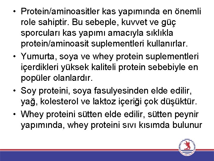  • Protein/aminoasitler kas yapımında en önemli role sahiptir. Bu sebeple, kuvvet ve güç