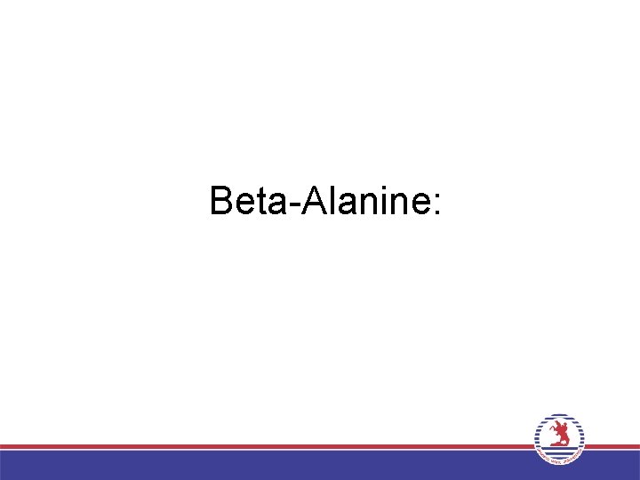 Beta-Alanine: 