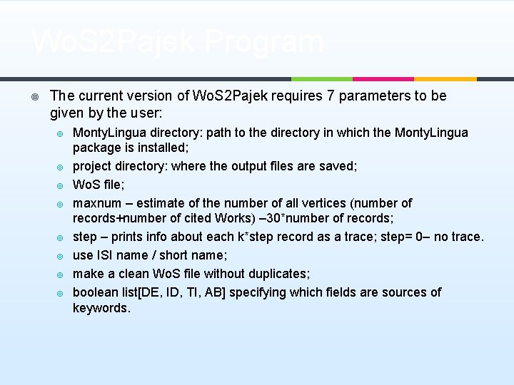 Wo. S 2 Pajek Program ¥ The current version of Wo. S 2 Pajek