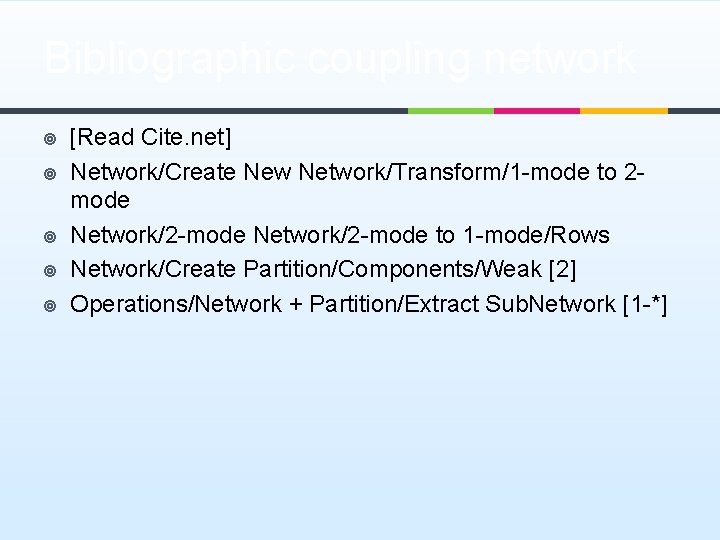 Bibliographic coupling network ¥ ¥ ¥ [Read Cite. net] Network/Create New Network/Transform/1 -mode to