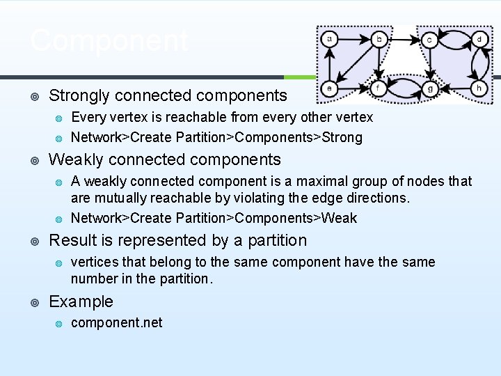 Component ¥ Strongly connected components ¥ ¥ ¥ Weakly connected components ¥ ¥ ¥