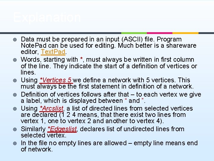 Explanation ¥ ¥ ¥ ¥ Data must be prepared in an input (ASCII) file.