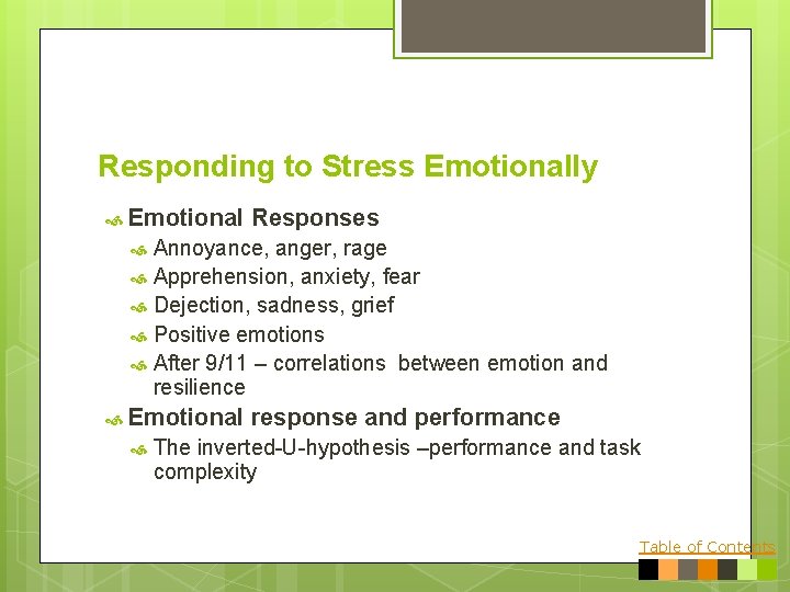 Responding to Stress Emotionally Emotional Responses Annoyance, anger, rage Apprehension, anxiety, fear Dejection, sadness,