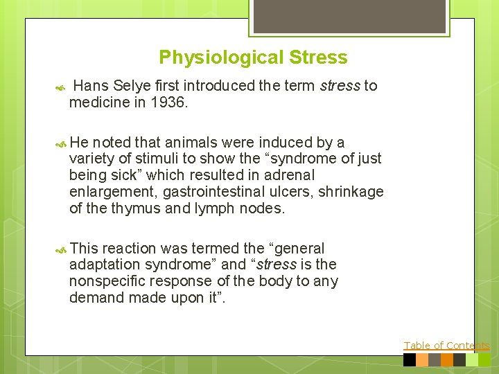 Physiological Stress Hans Selye first introduced the term stress to medicine in 1936. He