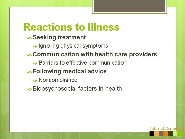 Reactions to Illness Seeking treatment Ignoring physical symptoms Communication Barriers with health care providers