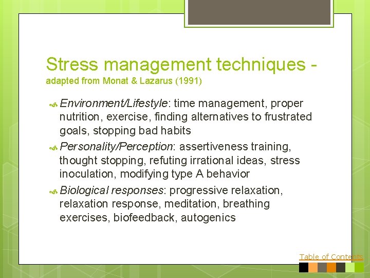 Stress management techniques adapted from Monat & Lazarus (1991) Environment/Lifestyle: time management, proper nutrition,