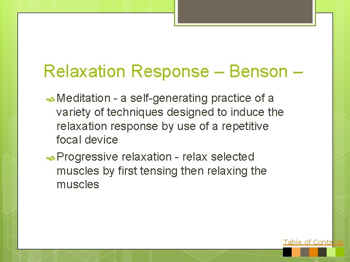 Relaxation Response – Benson – Meditation - a self-generating practice of a variety of