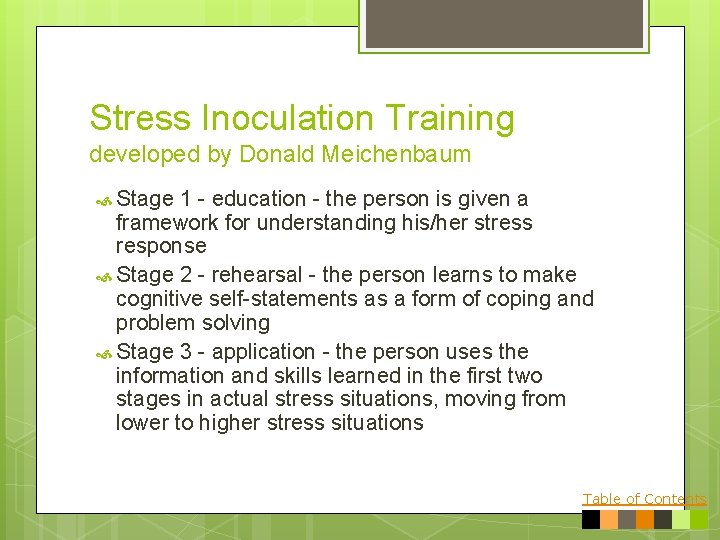 Stress Inoculation Training developed by Donald Meichenbaum Stage 1 - education - the person
