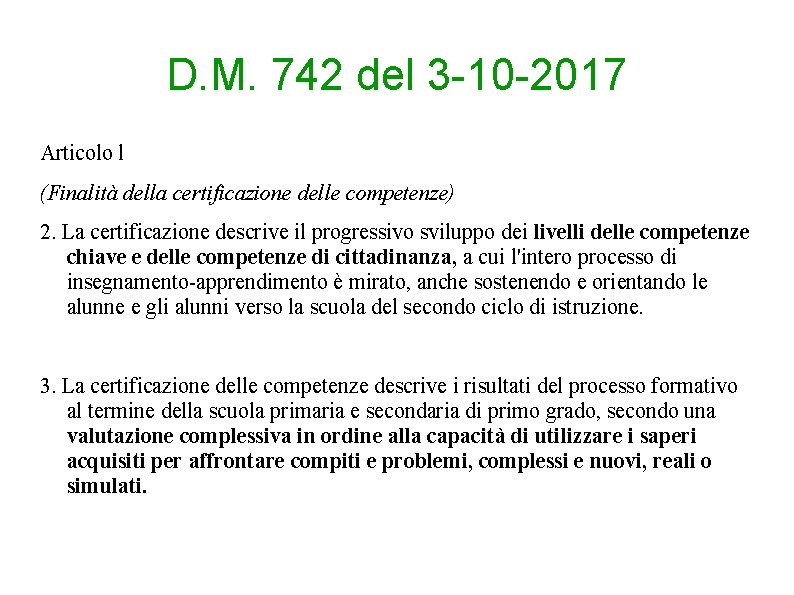 D. M. 742 del 3 -10 -2017 Articolo l (Finalità della certificazione delle competenze)