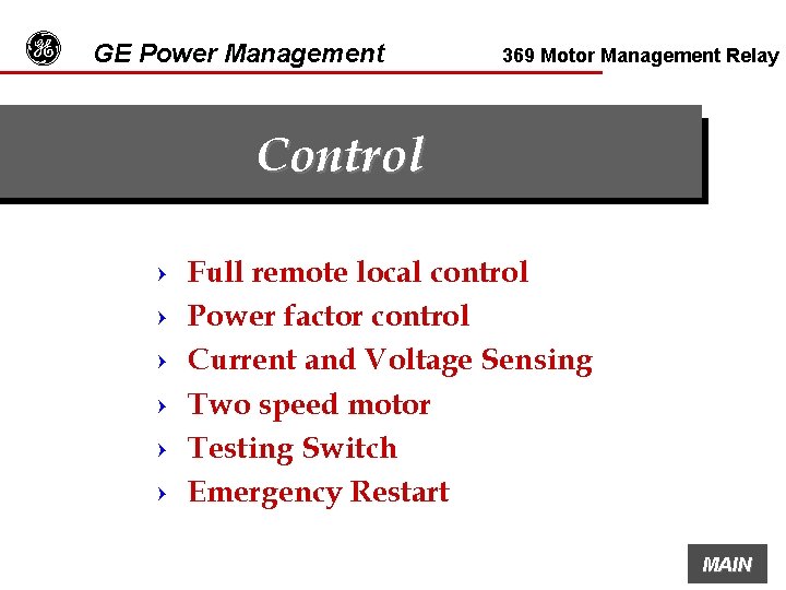 g GE Power Management 369 Motor Management Relay Control = Full remote local control