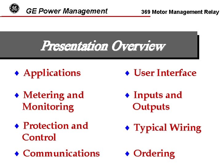 g GE Power Management 369 Motor Management Relay Presentation Overview 6 Applications 6 User g GE Power Management 369 Motor Management Relay Presentation Overview 6 Applications 6 User