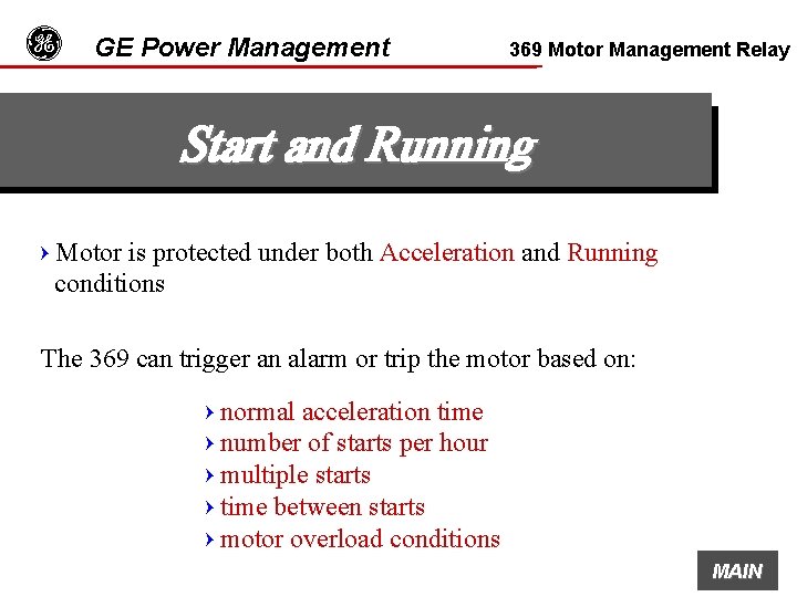 g GE Power Management 369 Motor Management Relay Start and Running = Motor is