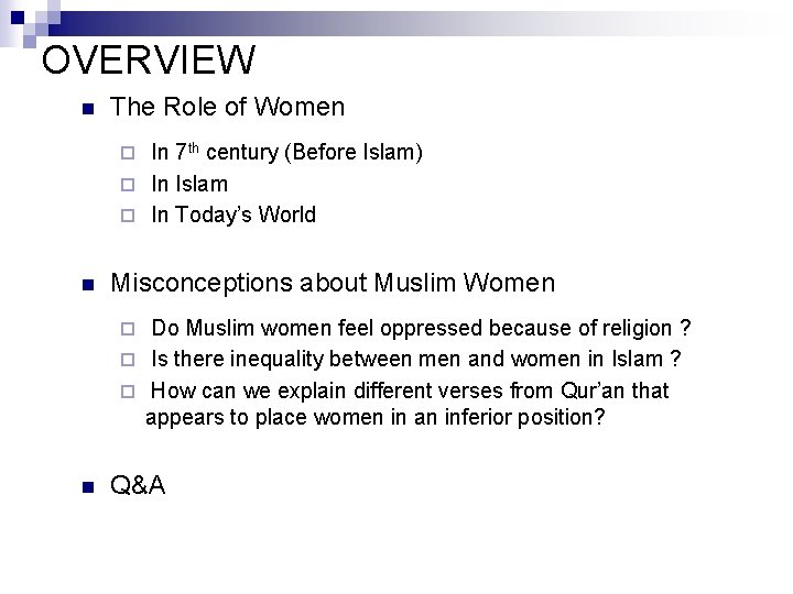 OVERVIEW n The Role of Women In 7 th century (Before Islam) ¨ In