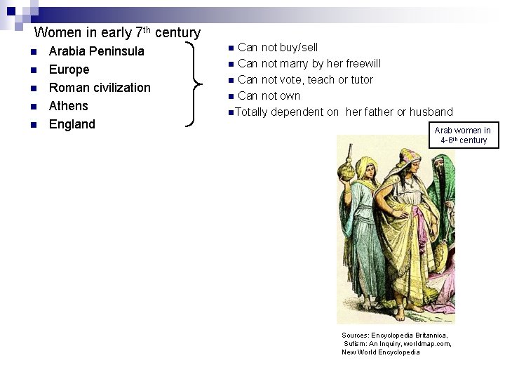 Women in early 7 th century n n n Arabia Peninsula Europe Roman civilization
