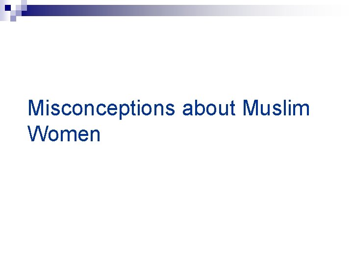 Misconceptions about Muslim Women 
