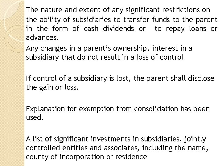 The nature and extent of any significant restrictions on the ability of subsidiaries to