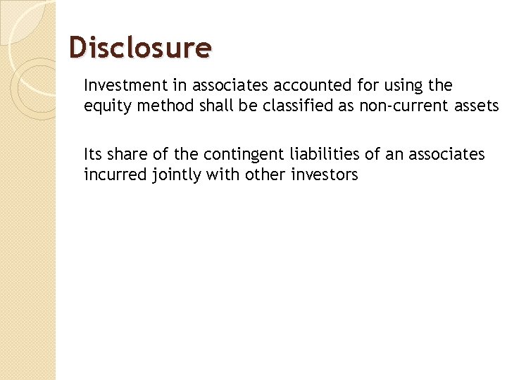 Disclosure Investment in associates accounted for using the equity method shall be classified as