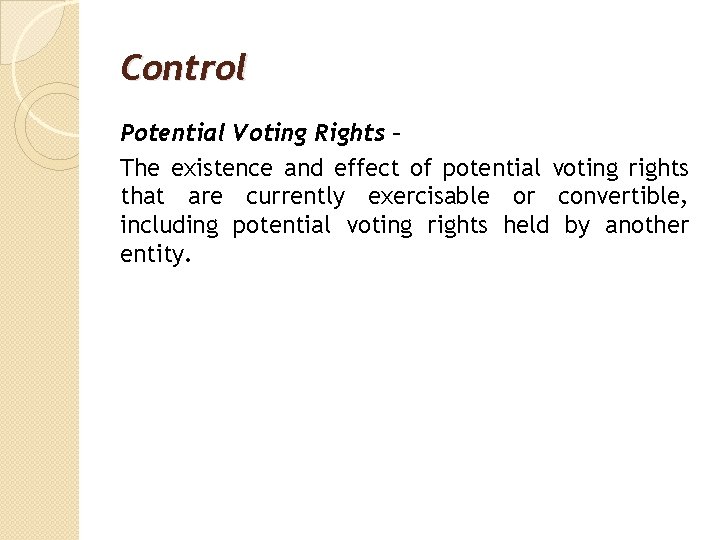 Control Potential Voting Rights – The existence and effect of potential voting rights that