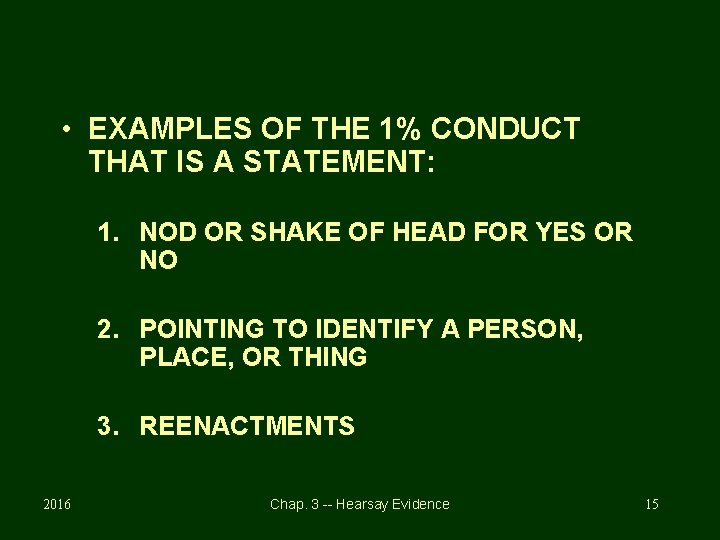  • EXAMPLES OF THE 1% CONDUCT THAT IS A STATEMENT: 1. NOD OR