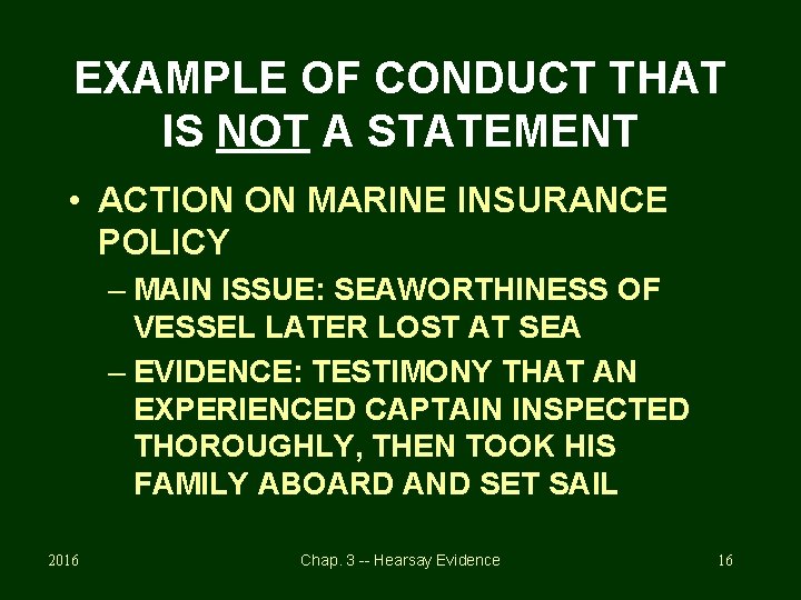 EXAMPLE OF CONDUCT THAT IS NOT A STATEMENT • ACTION ON MARINE INSURANCE POLICY