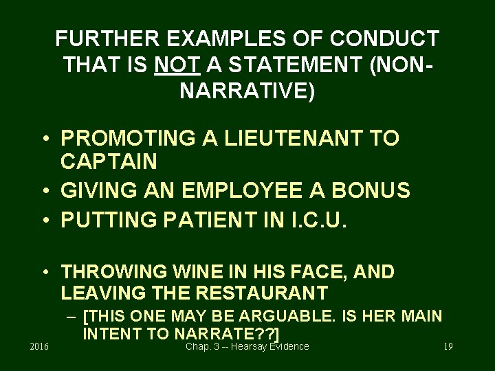 FURTHER EXAMPLES OF CONDUCT THAT IS NOT A STATEMENT (NONNARRATIVE) • PROMOTING A LIEUTENANT