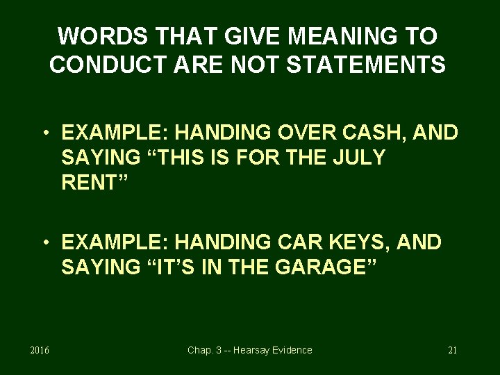 WORDS THAT GIVE MEANING TO CONDUCT ARE NOT STATEMENTS • EXAMPLE: HANDING OVER CASH,