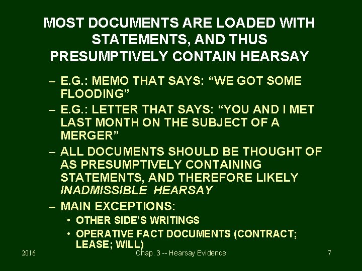 MOST DOCUMENTS ARE LOADED WITH STATEMENTS, AND THUS PRESUMPTIVELY CONTAIN HEARSAY – E. G.