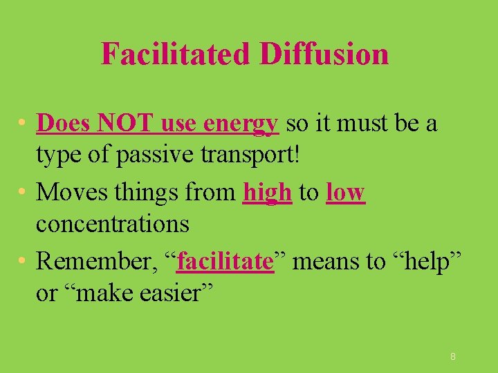 Facilitated Diffusion • Does NOT use energy so it must be a type of