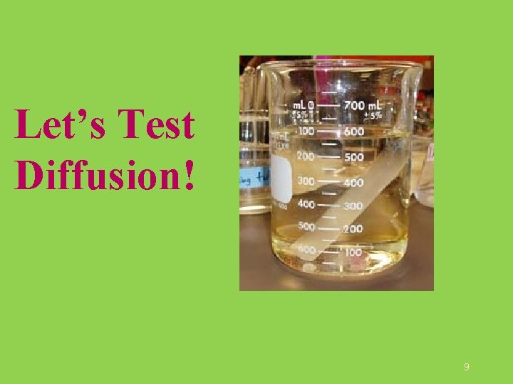 Let’s Test Diffusion! 9 