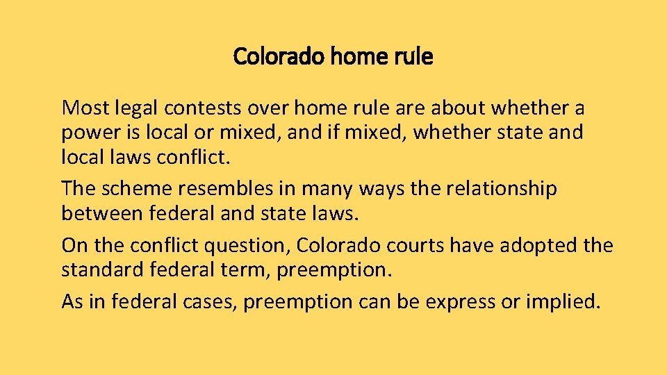 Colorado home rule Most legal contests over home rule are about whether a power