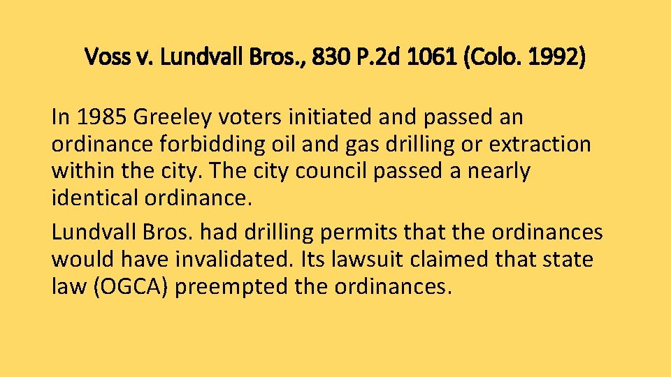 Voss v. Lundvall Bros. , 830 P. 2 d 1061 (Colo. 1992) In 1985