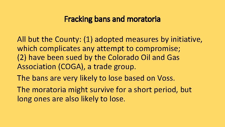 Fracking bans and moratoria All but the County: (1) adopted measures by initiative, which