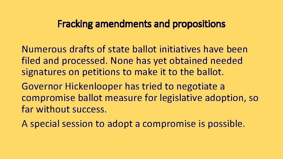 Fracking amendments and propositions Numerous drafts of state ballot initiatives have been filed and