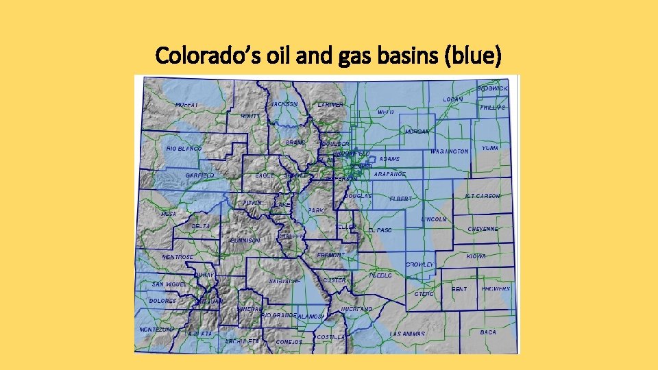 Colorado’s oil and gas basins (blue) 