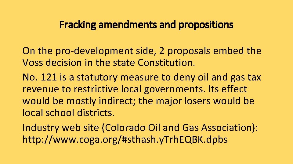 Fracking amendments and propositions On the pro-development side, 2 proposals embed the Voss decision