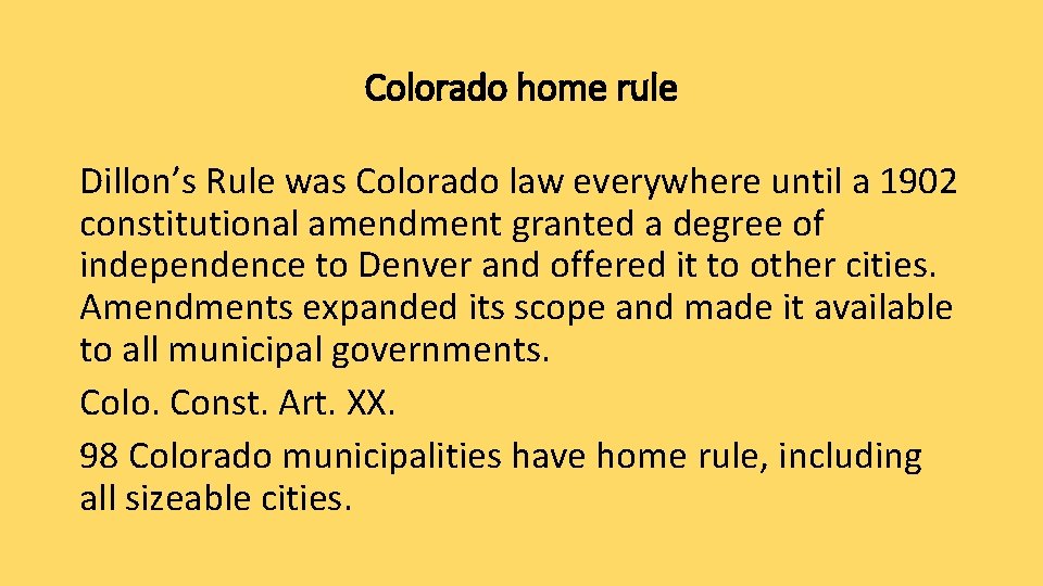 Colorado home rule Dillon’s Rule was Colorado law everywhere until a 1902 constitutional amendment