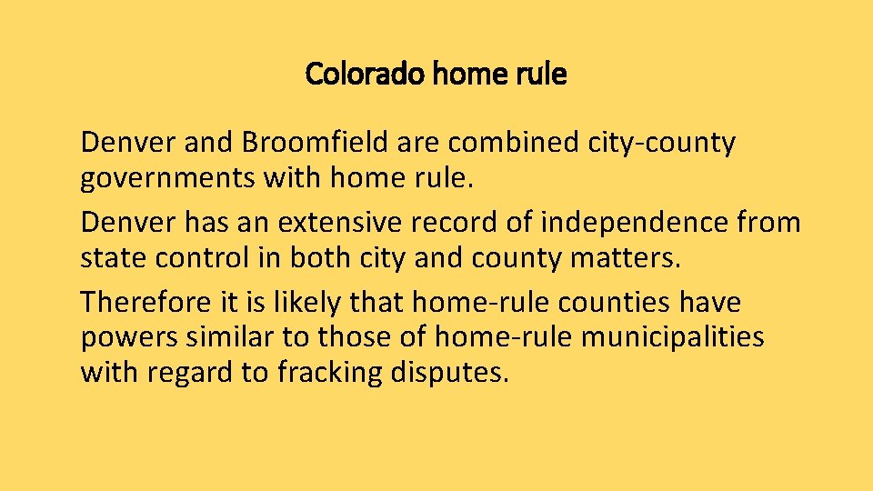 Colorado home rule Denver and Broomfield are combined city-county governments with home rule. Denver