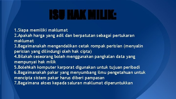 ISU HAK MILIK: 1. Siapa memiliki maklumat 2. Apakah harga yang adil dan berpatutan ISU HAK MILIK: 1. Siapa memiliki maklumat 2. Apakah harga yang adil dan berpatutan